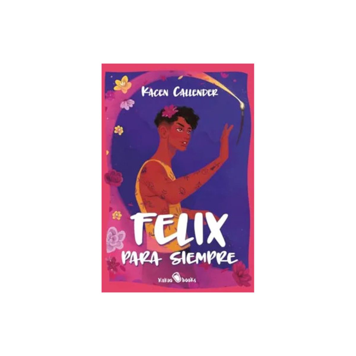 TOP10BOOKS - LIBRO Félix Para Siempre - Félix Para Siempre
