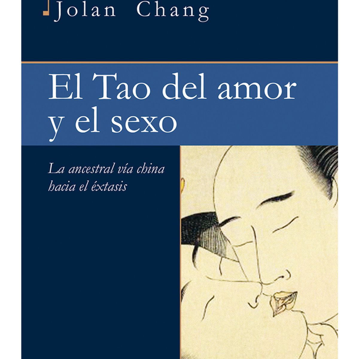 TOP10BOOKS - LIBRO El Tao Del Amor Y El s e x o - JOLAN CHANG