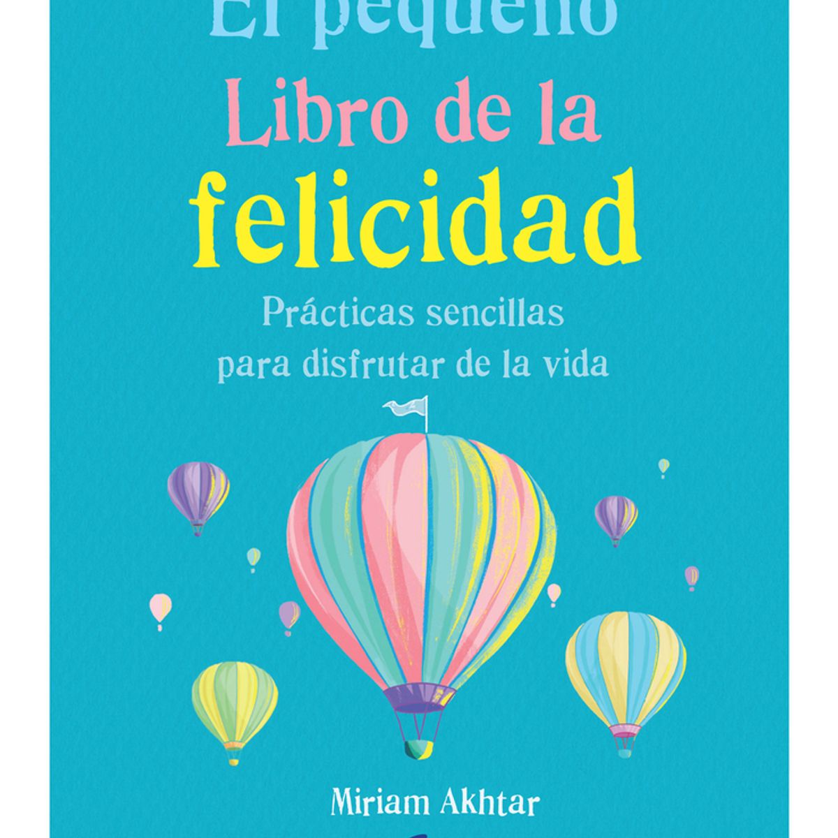 TOP10BOOKS - LIBRO El Pequeño Libro De La Felicidad - El Pequeño Libro De La Felicidad