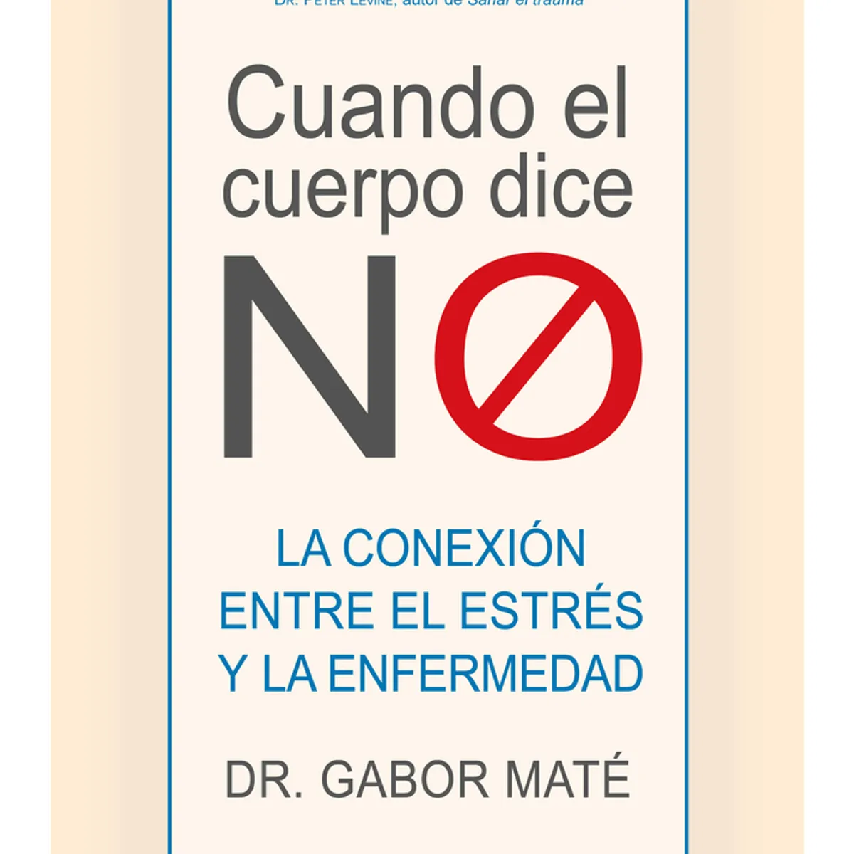TOP10BOOKS - LIBRO Cuando El Cuerpo Dice "no" - Gabor Maté