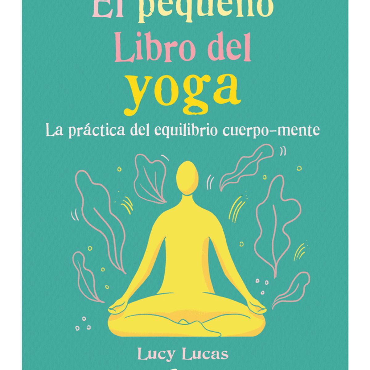 TOP10BOOKS - LIBRO El Pequeño Libro Del Yoga - El Pequeño Libro Del Yoga