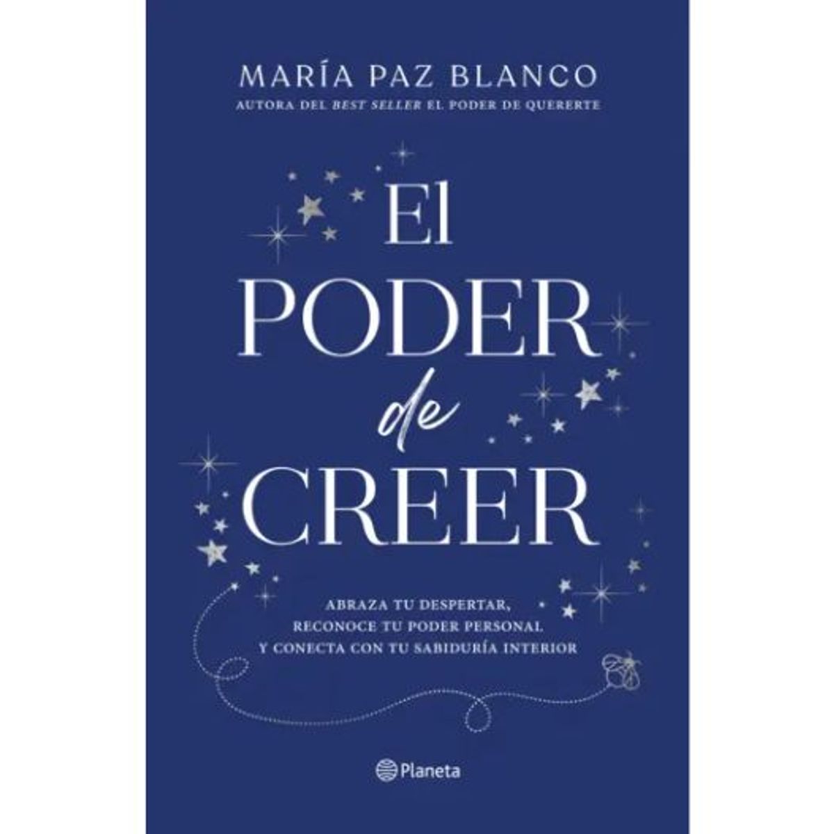 PLANETA - El Poder De Creer - María Paz Blanco
