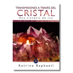 ARKANO BOOKS - Libro Transmisiones a través del Cristal - Katrina Raphaell