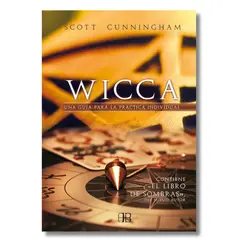 ARKANO BOOKS - Libro Wicca Una guia para la práctica individual - Scott Cunningham