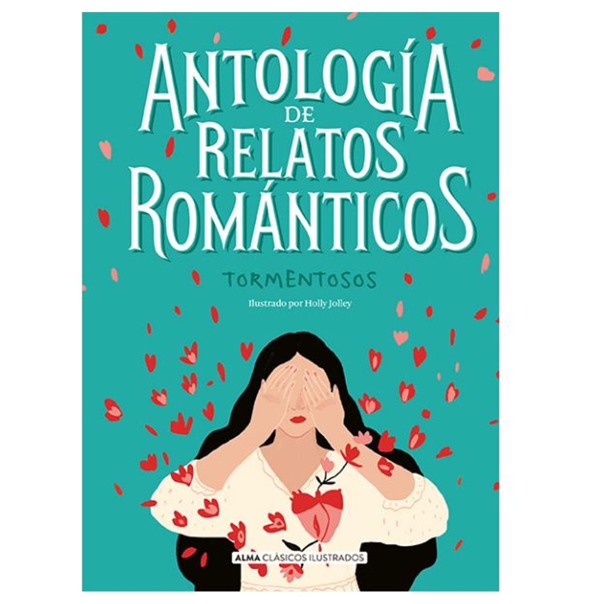 ALMA - Antología de relatos románticos tormentosos - Alma Editorial