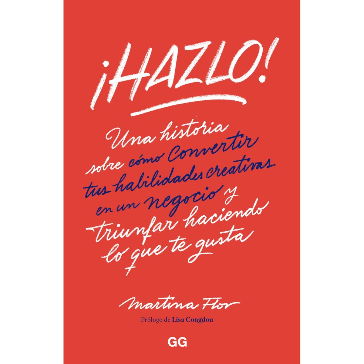 GUSTAVO GILI - Hazlo! Una historia sobre cómo convertir tus habilidades