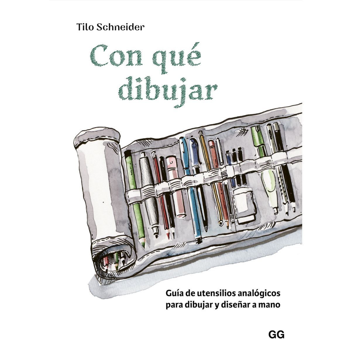 GUSTAVO GILI - Con qué dibujar. Guía de utensilios