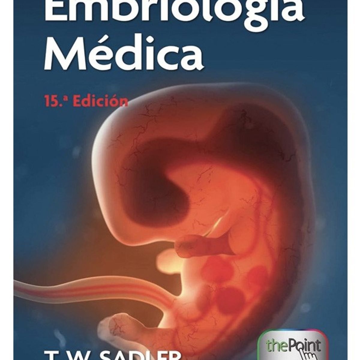 EDITORIAL MEDITERRANEO - Langman. Embriología medica 15ed.