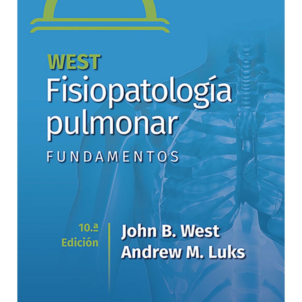 EDITORIAL MEDITERRANEO - Fisiopatología pulmonar. Fundamentos 10 ed.