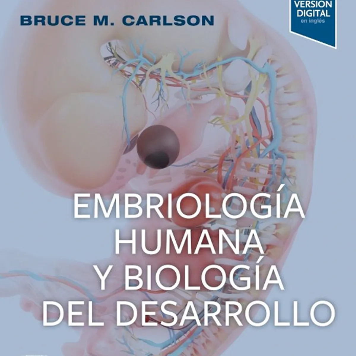 ELSEVIER - Embriología humana y biología del desarrollo 7°ed.