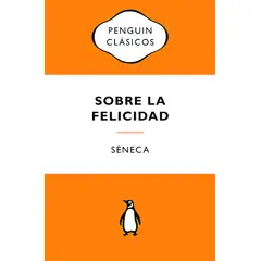 PENGUIN CLASICOS - Libro Sobre la felicidad - Séneca