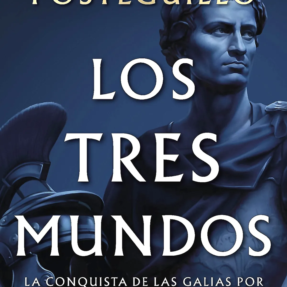 EDICIONES B - Libro Los tres mundos - Santiago Posteguillo