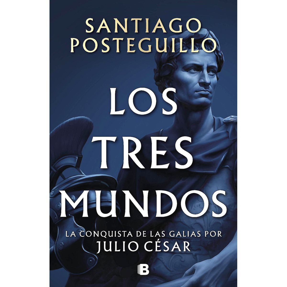 EDICIONES B - Libro Los tres mundos - Santiago Posteguillo