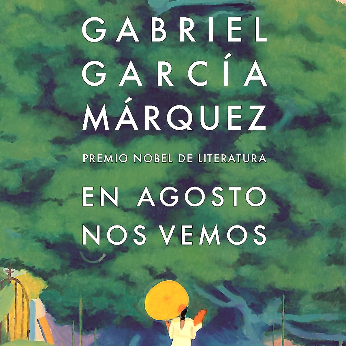 DEBOLSILLO - Libro En agosto nos vemos - Gabriel García Márquez