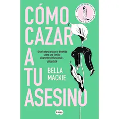 SUMA DE LETRAS - Libro Cómo cazar a tu asesino - Bella Mackie