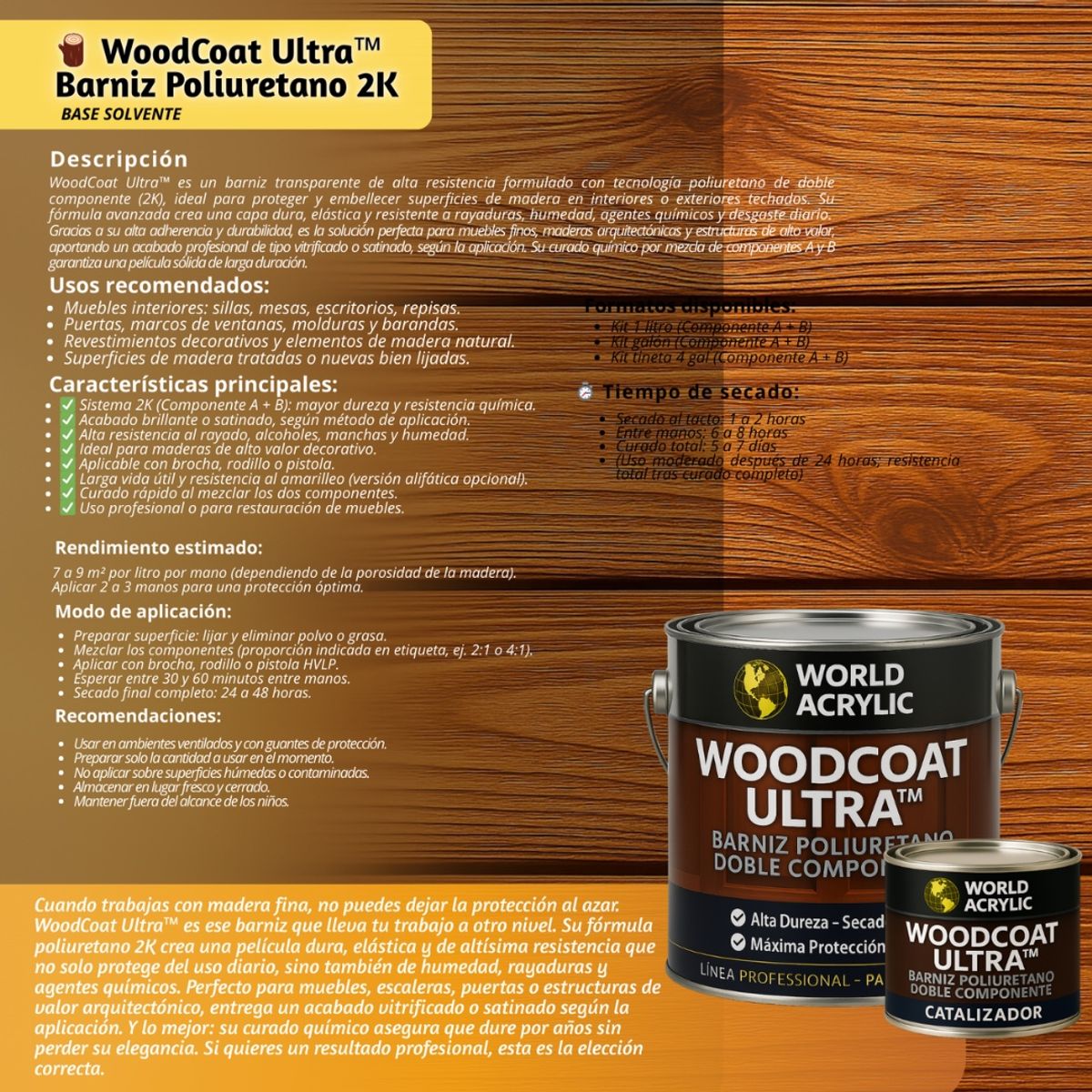 WORLD ACRYLIC - Barniz WoodCoat Ultra™ Poliuretano 2k A+B Galon