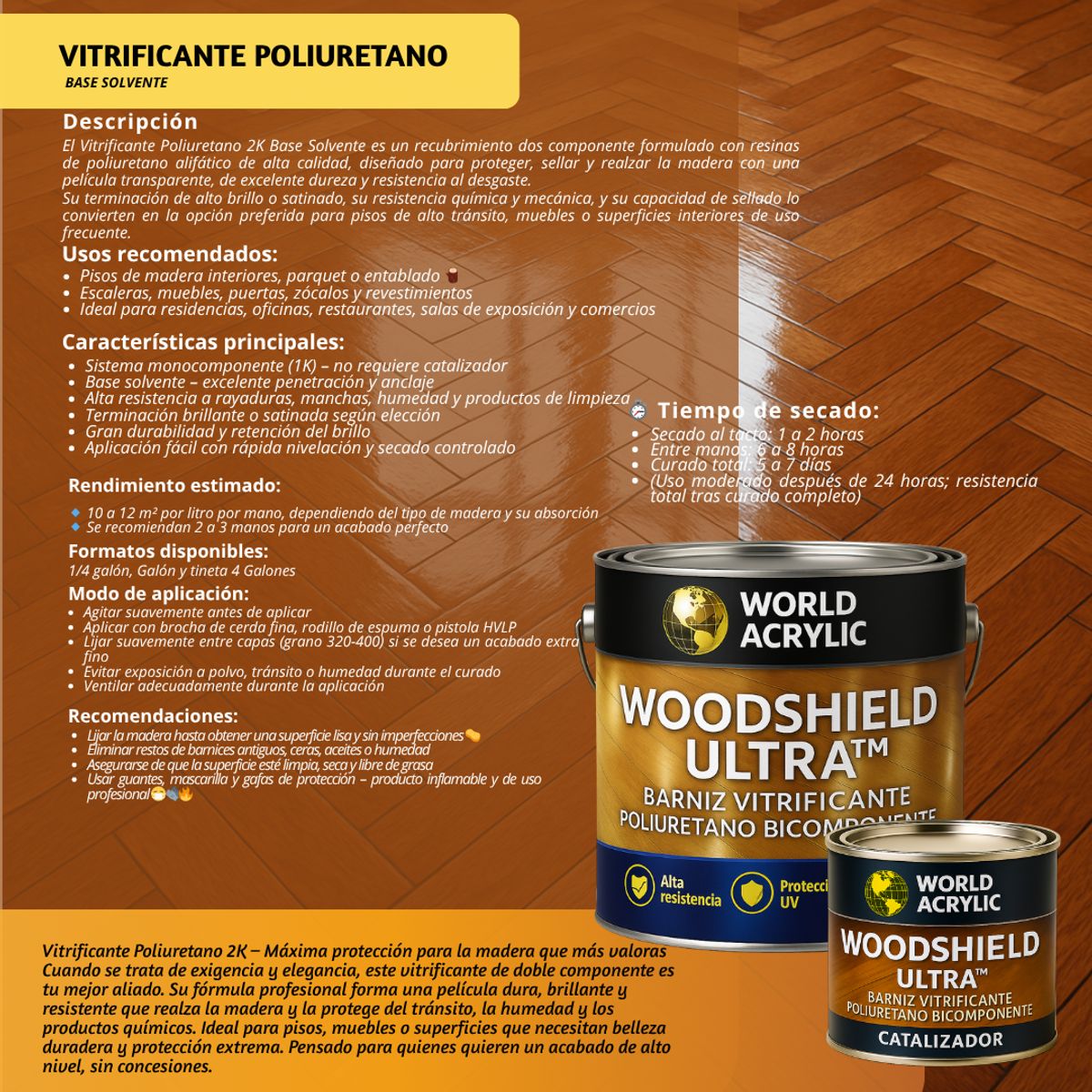 WORLD ACRYLIC - WOODSHIELD ULTRA™  VITRIFICANTE POLIURETANO 2K A+B Galon