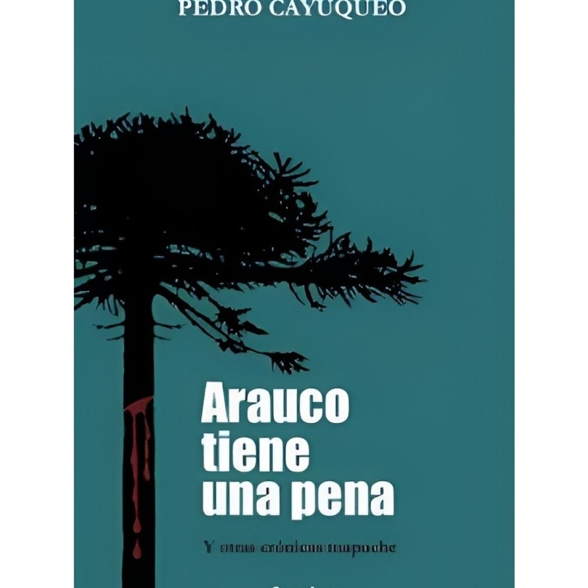 TOP10BOOKS - LIBRO Arauco Tiene Una Pena - Arauco Tiene Una Pena