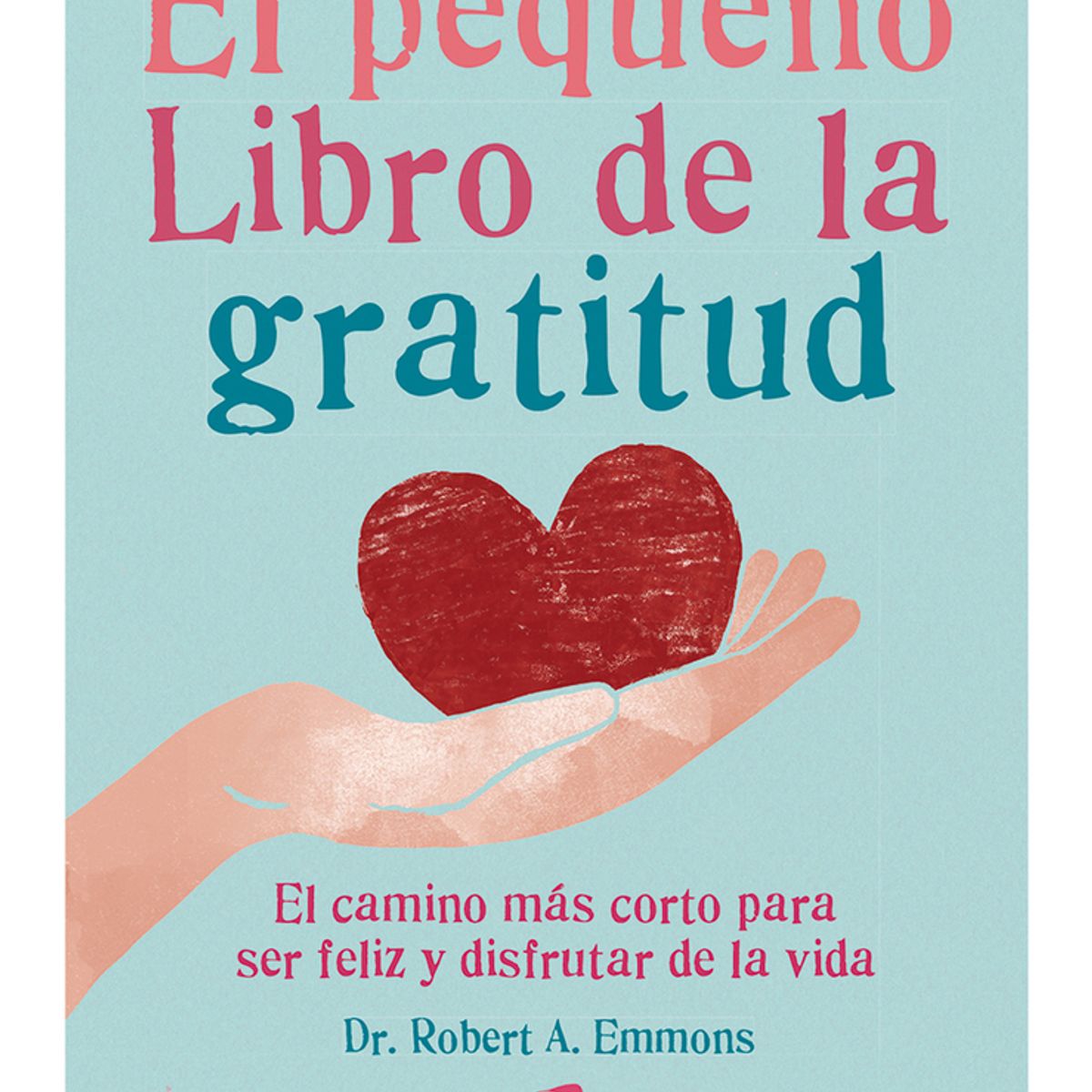 TOP10BOOKS - LIBRO Pequeño Libro De La Gratitud - Pequeño Libro De La Gratitud