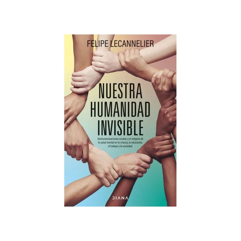 TOP10BOOKS - LIBRO Nuestra Humanidad Invisible - FELIPE LECANNELIER