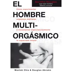 TOP10BOOKS - LIBRO El Hombre Multiorgásmico - MANTAK CHIA; DOUGLAS ABRAMS