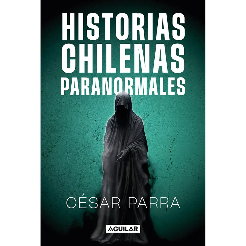 PENGUIN RANDOM HOUSE - Libro Historias Chilenas Paranormales