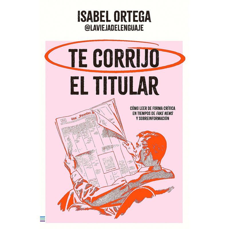 TENDENCIAS - Libro Te Corrijo El Titular - Ortega, Isabel