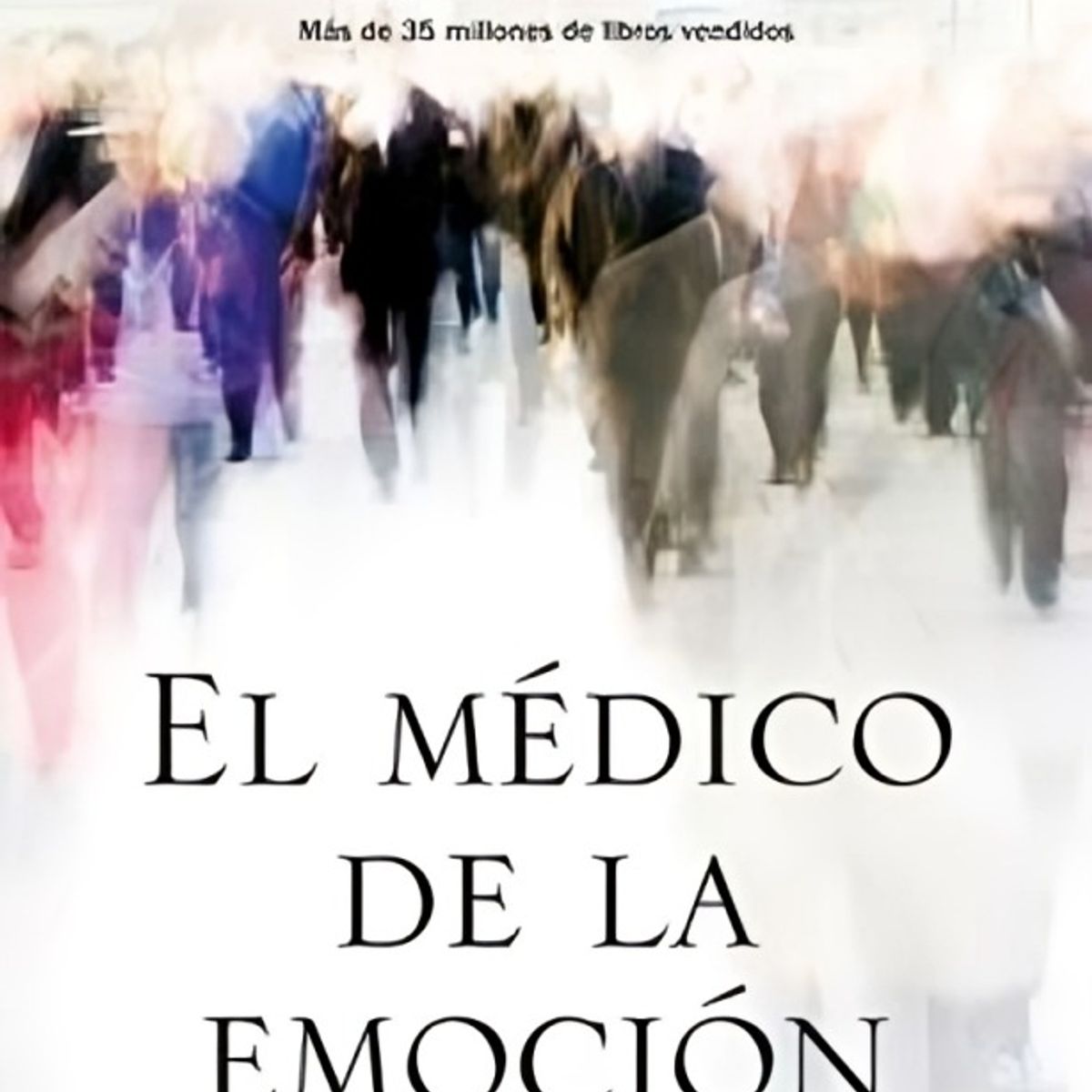 TOP10BOOKS - LIBRO El Médico De La Emoción - El Médico De La Emoción
