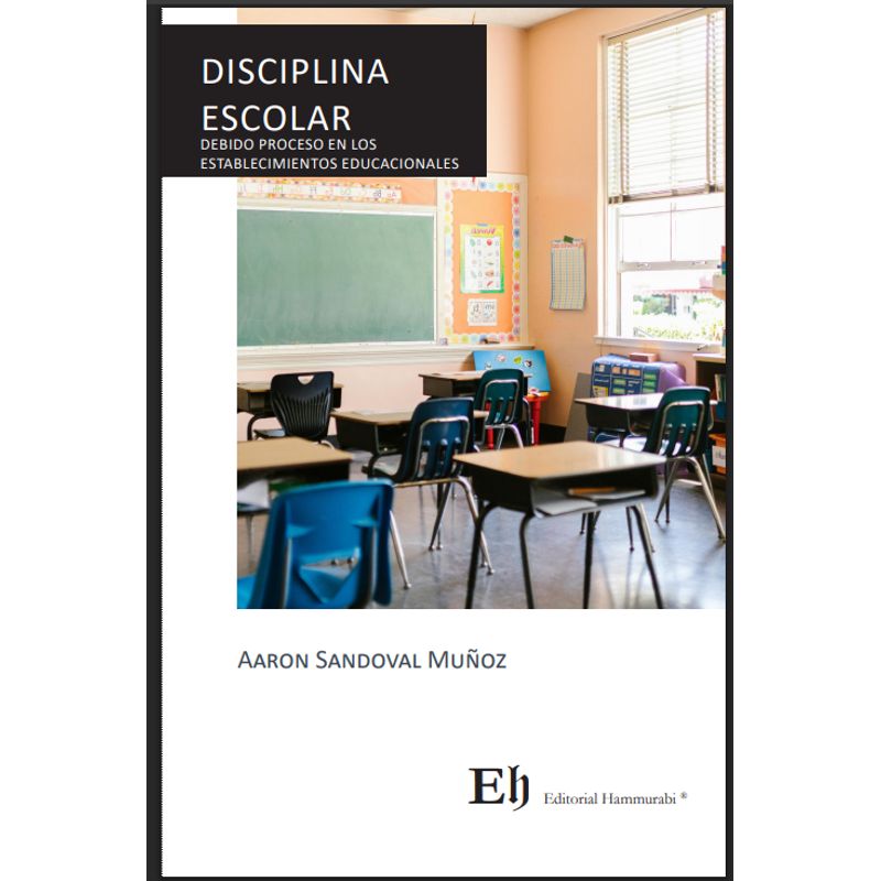 EDITORIAL HAMMURABI - DISCIPLINA ESCOLAR debido proceso en los establecimientos educacionales