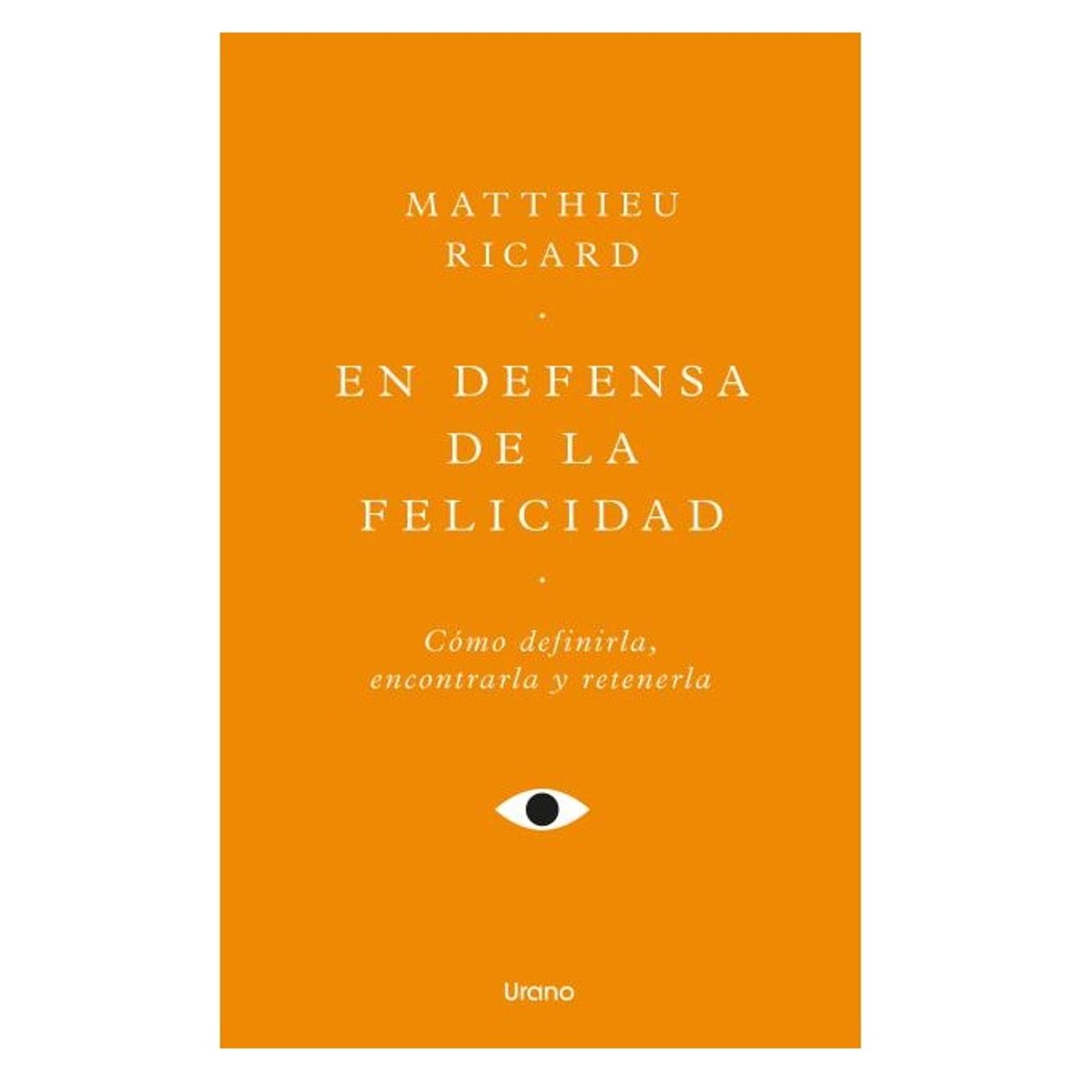 HITWAY MUSIC - EN DEFENSA DE LA FELICIDAD TAPA BLANDA - MATTHIEU RICARD - LIBRO
