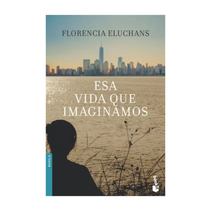 TOP10BOOKS - LIBRO Esa Vida Que Imaginamos - Florencia Eluchans