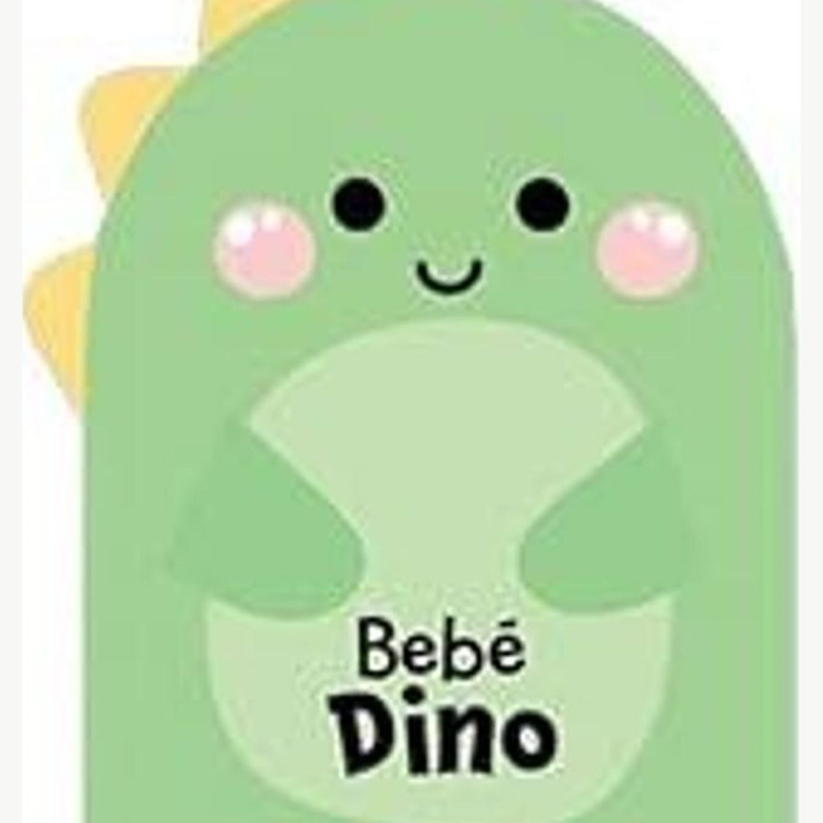 TOP10BOOKS - LIBRO Bebe Dino-Bebe Feliz - Bebe Dino-Bebe Feliz
