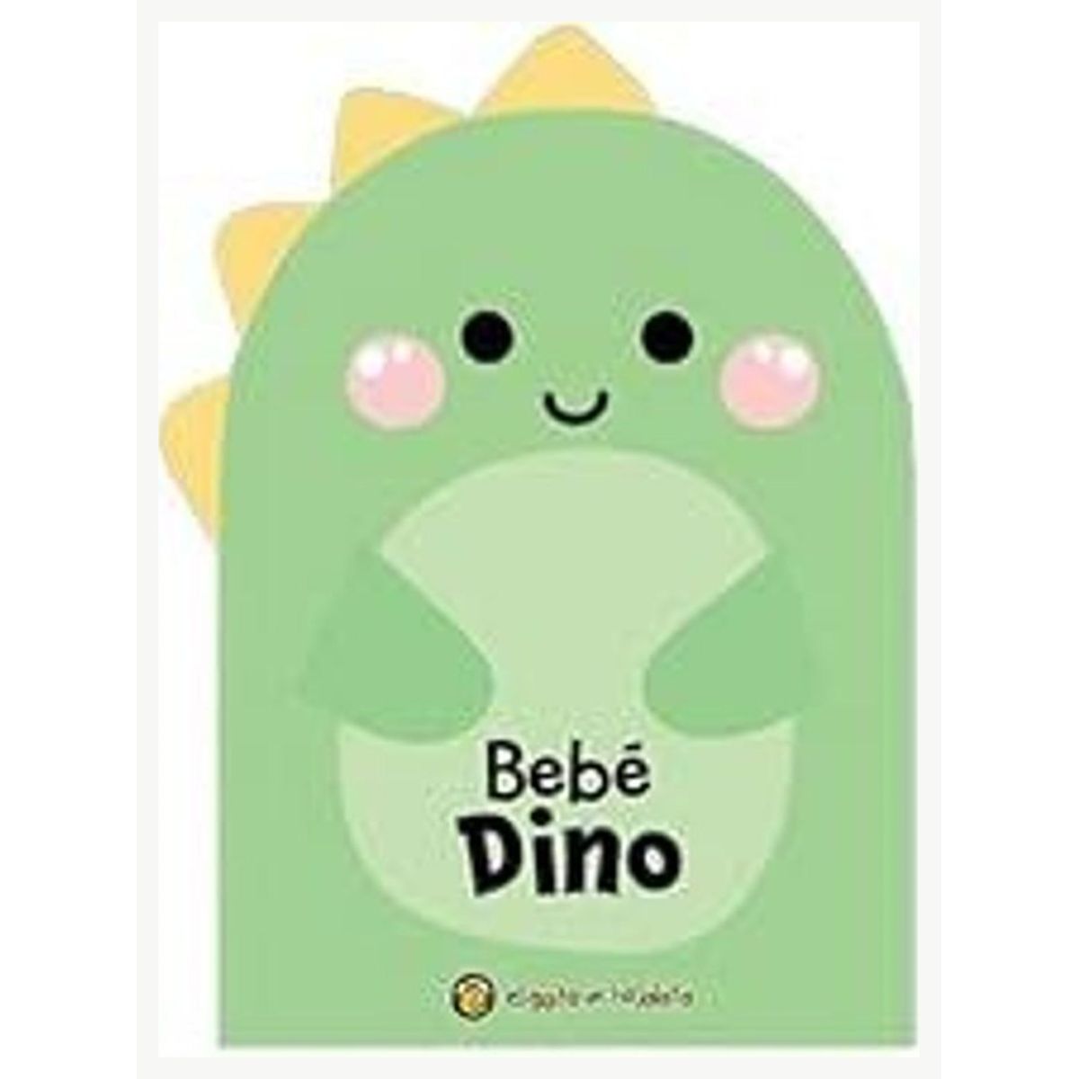 TOP10BOOKS - LIBRO Bebe Dino-Bebe Feliz - Bebe Dino-Bebe Feliz