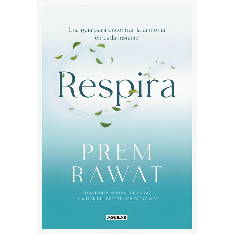 TOP10BOOKS - LIBRO Respira - Prem Rawat - Editorial: Aguilar