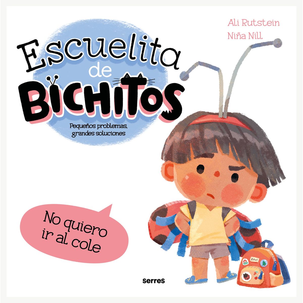 TOP10BOOKS - LIBRO Escuelita De Bichitos: No Quiero Ir Al Colegio