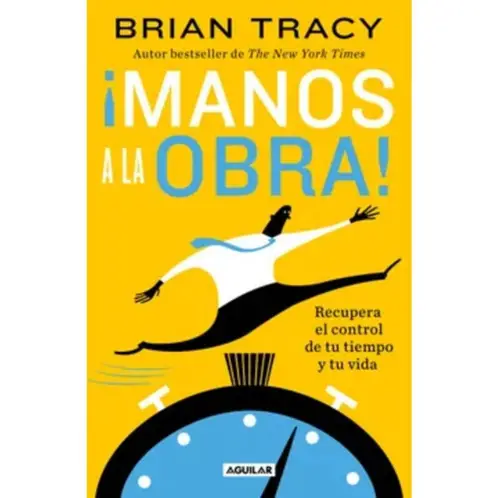AGUILAR - ¡manos A La Obra - Brian Tracy - Original