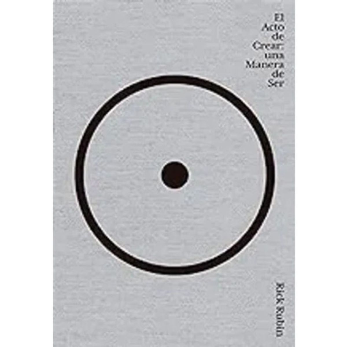 PLANETA - El Acto De Crear - Rick Rubin - Tapa Blanda