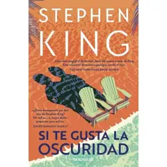 DEBOLSILLO - Si Te Gusta La Oscuridad Libro Stephen King