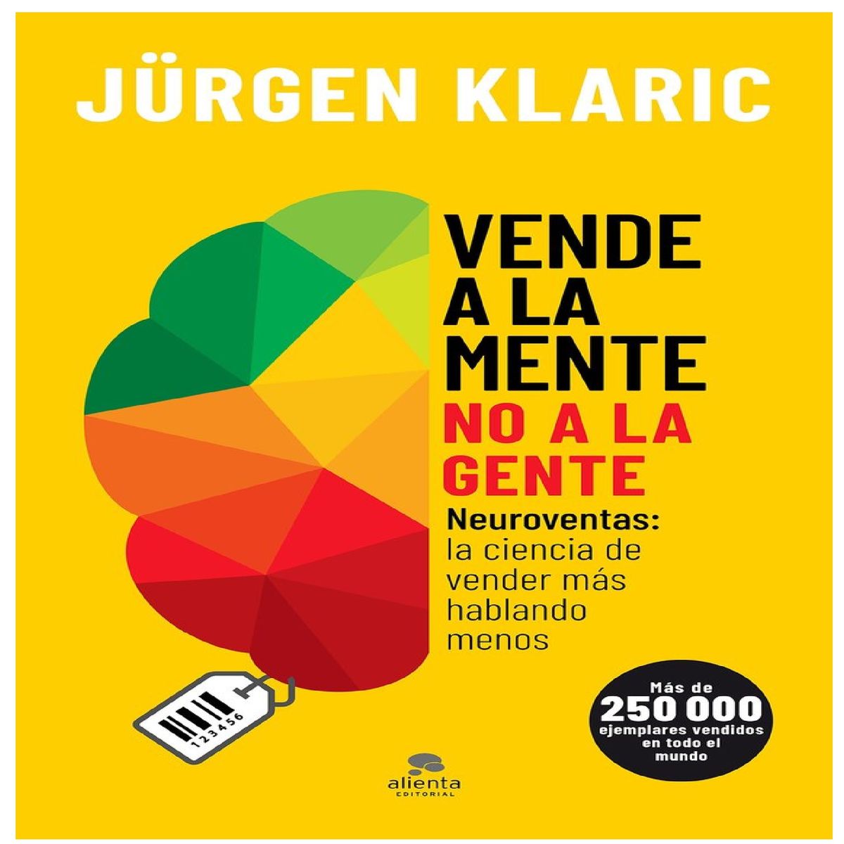 ALIENTA EDITORIAL - VENDE A LA MENTE NO A LA GENTE