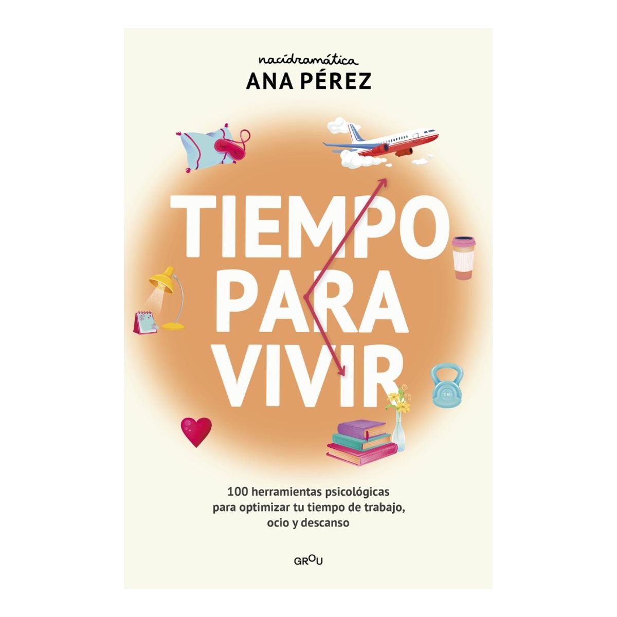 PENGUIN RANDOM HOUSE - TIEMPO PARA VIVIR - ANA PÉREZ