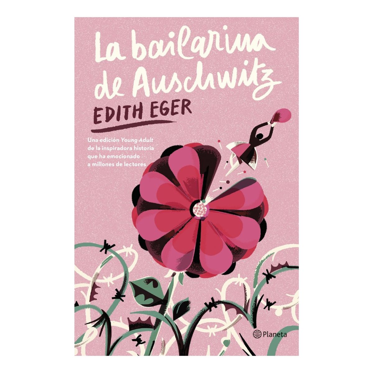 PLANETA - LA BAILARINA DE AUSCHWITZ  EDITH EGER