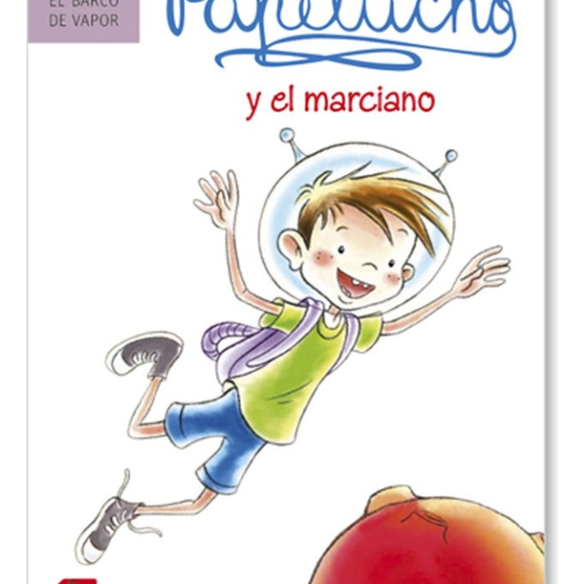 SM EDICIONES - PAPELUCHO Y EL MARCIANO - MARCELA PAZ