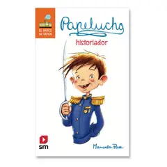SM EDICIONES - PAPELUCHO HISTORIADOR - MARCELA PAZ
