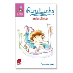 SM EDICIONES - PAPELUCHO EN LA CLÍNICA - MARCELA PAZ