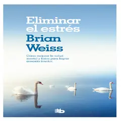 B DE BOLSILLO - ELIMINAR EL ESTRES WEISS BRIAN