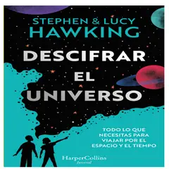 HARPERCOLLINS - DESCIFRAR EL UNIVERSO TODO LO QUE NECESITAS PARA VIAJAR