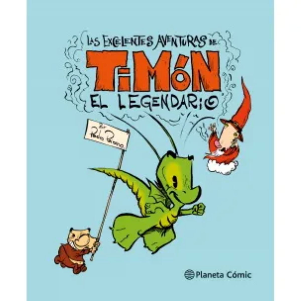 PLANETA - LA EXCELENTES AVENTURAS DE TIMON EL LEGENDARIO