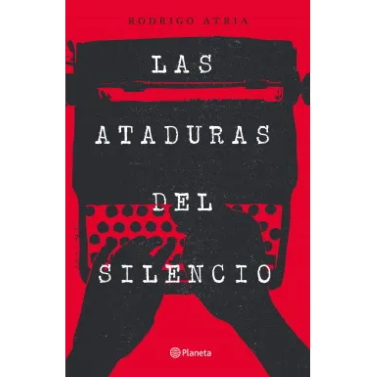 PLANETA - LAS ATADURAS DEL SILENCIO