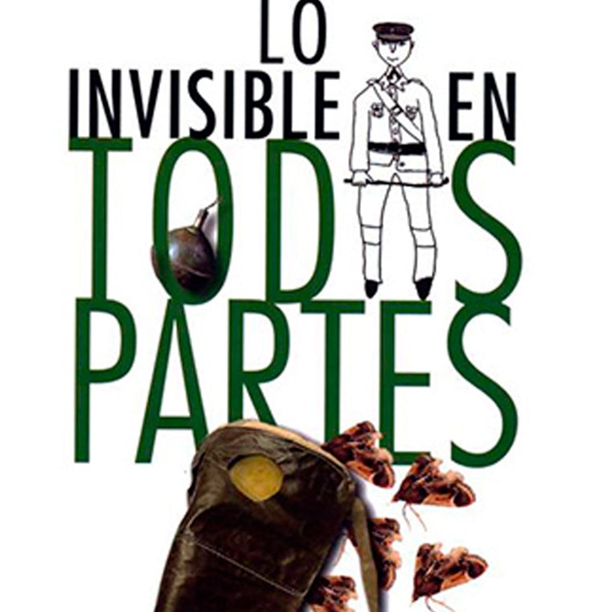 FONDO DE CULTURA ECONOMICA - LO INVISIBLE EN TODAS PARTES