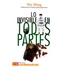 FONDO DE CULTURA ECONOMICA - LO INVISIBLE EN TODAS PARTES